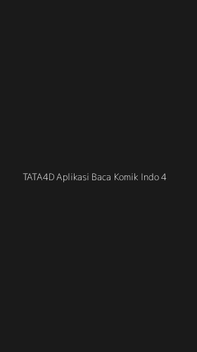 Tampilan Antarmuka Aplikasi Tata4d Aplikasi Baca Komik Indo - 4
