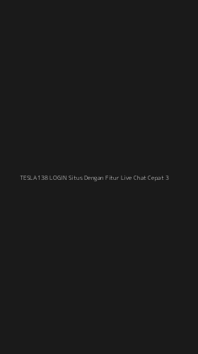 Tampilan Antarmuka Aplikasi Tesla138 Login Situs Dengan Fitur Live Chat Cepat - 3