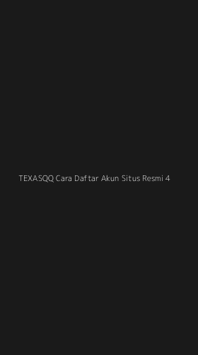 Tampilan Antarmuka Aplikasi Texasqq Cara Daftar Akun Situs Resmi - 4