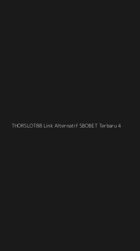 Tampilan Antarmuka Aplikasi Thorslot88 Link Alternatif Sbobet Terbaru - 4