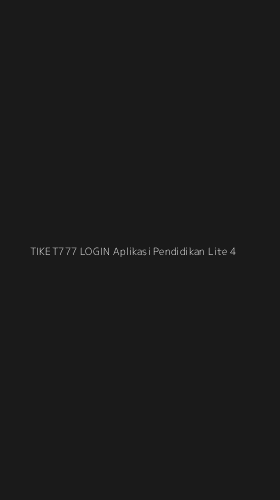 Tampilan Antarmuka Aplikasi Tiket777 Login Aplikasi Pendidikan Lite - 4