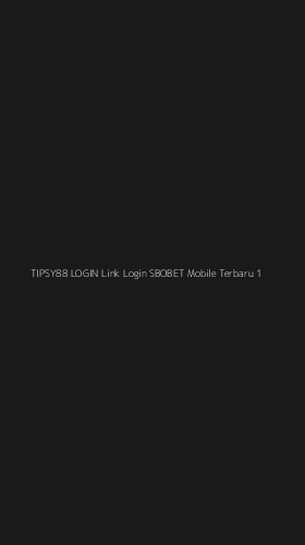 Tampilan Antarmuka Aplikasi Tipsy88 Login Link Login Sbobet Mobile Terbaru - 1