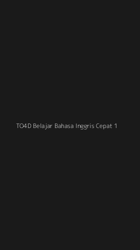 Tampilan Antarmuka Aplikasi To4d Belajar Bahasa Inggris Cepat - 1