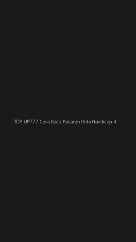 Tampilan Antarmuka Aplikasi Top Up777 Cara Baca Pasaran Bola Handicap - 4
