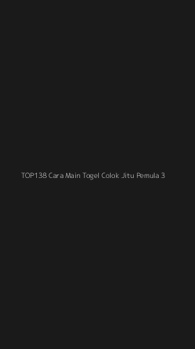 Tampilan Antarmuka Aplikasi Top138 Cara Main Togel Colok Jitu Pemula - 3