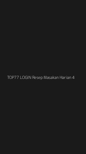 Tampilan Antarmuka Aplikasi Top77 Login Resep Masakan Harian - 4