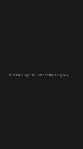 Tampilan Antarmuka Aplikasi Topcer33 Agen Roulette Online Uang Asli - 1