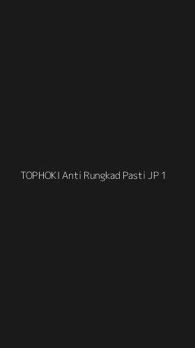 Tampilan Antarmuka Aplikasi Tophoki Anti Rungkad Pasti Jp - 1