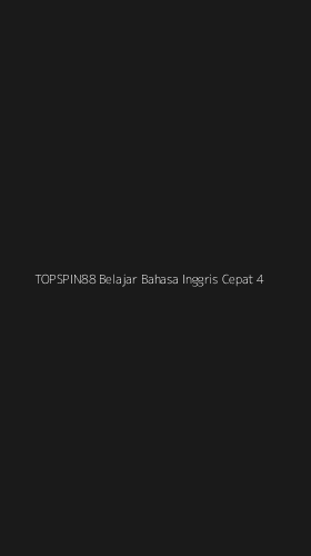 Tampilan Antarmuka Aplikasi Topspin88 Belajar Bahasa Inggris Cepat - 4