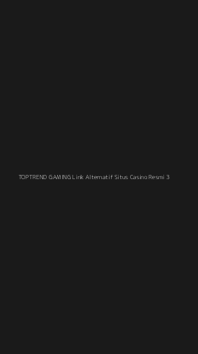Tampilan Antarmuka Aplikasi Toptrend Gaming Link Alternatif Situs Casino Resmi - 3