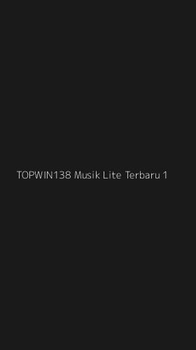 Tampilan Antarmuka Aplikasi Topwin138 Musik Lite Terbaru - 1