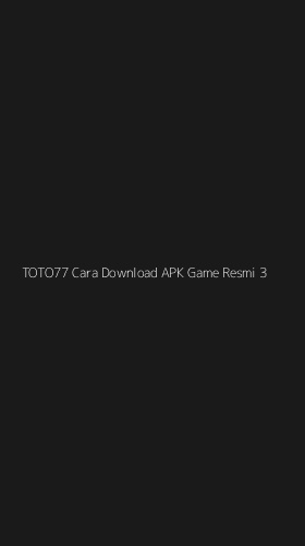 Tampilan Antarmuka Aplikasi Toto77 Cara Download Apk Game Resmi - 3