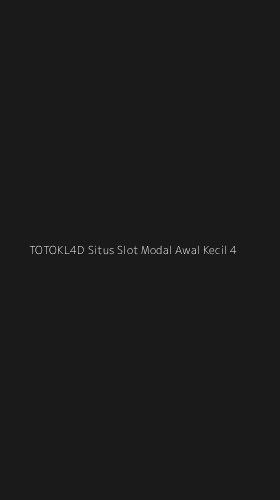 Tampilan Antarmuka Aplikasi Totokl4d Situs Slot Modal Awal Kecil - 4