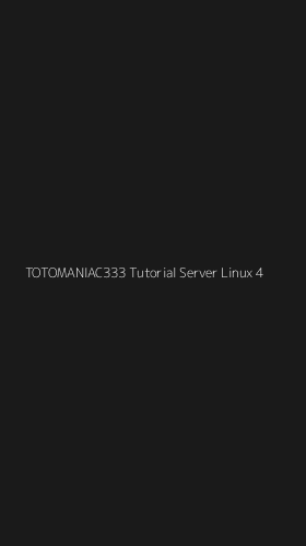Tampilan Antarmuka Aplikasi Totomaniac333 Tutorial Server Linux - 4