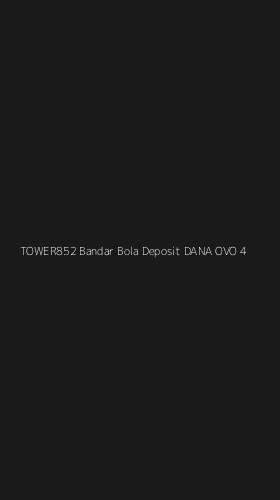 Tampilan Antarmuka Aplikasi Tower852 Bandar Bola Deposit Dana Ovo - 4