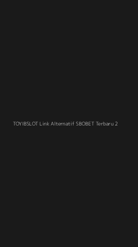 Tampilan Antarmuka Aplikasi Toyibslot Link Alternatif Sbobet Terbaru - 2