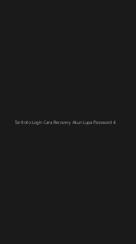 Tampilan Antarmuka Aplikasi Taritoto Login Cara Recovery Akun Lupa Password - 4