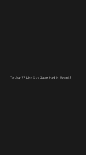 Tampilan Antarmuka Aplikasi Taruhan77 Link Slot Gacor Hari Ini Resmi - 3
