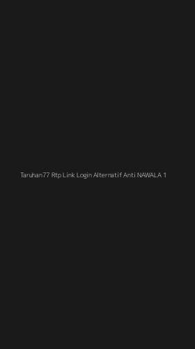 Tampilan Antarmuka Aplikasi Taruhan77 Rtp Link Login Alternatif Anti Nawala - 1