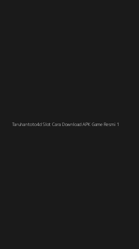 Tampilan Antarmuka Aplikasi Taruhantoto4d Slot Cara Download Apk Game Resmi - 1