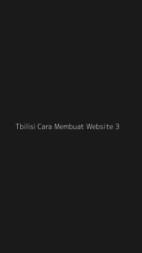 Tampilan Antarmuka Aplikasi Tbilisi Cara Membuat Website - 3