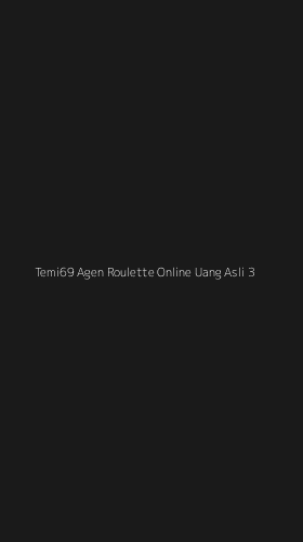 Tampilan Antarmuka Aplikasi Temi69 Agen Roulette Online Uang Asli - 3