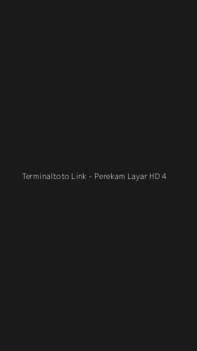 Tampilan Antarmuka Aplikasi Terminaltoto Link - Perekam Layar HD - 4
