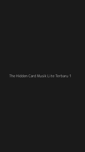 Tampilan Antarmuka Aplikasi The Hidden Card Musik Lite Terbaru - 1