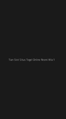 Tampilan Antarmuka Aplikasi Tian Slot Situs Togel Online Resmi Wla - 1