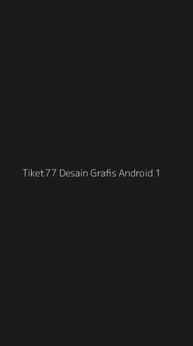 Tampilan Antarmuka Aplikasi Tiket77 Desain Grafis Android - 1
