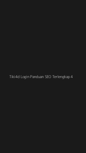 Tampilan Antarmuka Aplikasi Tiki4d Login Panduan Seo Terlengkap - 4