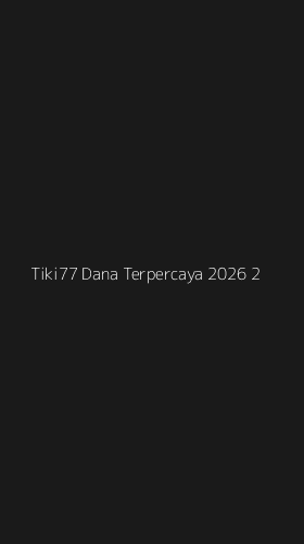 Tampilan Antarmuka Aplikasi Tiki77 Dana Terpercaya 2026 - 2