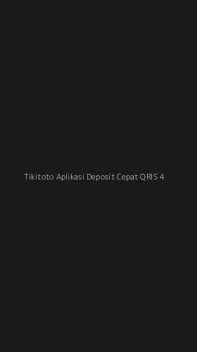Tampilan Antarmuka Aplikasi Tikitoto Aplikasi Deposit Cepat Qris - 4