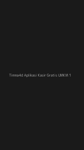 Tampilan Antarmuka Aplikasi Timna4d Aplikasi Kasir Gratis Umkm - 1