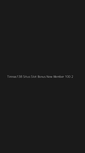 Tampilan Antarmuka Aplikasi Timnas138 Situs Slot Bonus New Member 100 - 2