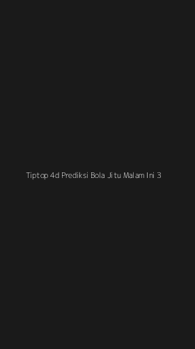Tampilan Antarmuka Aplikasi Tiptop 4d Prediksi Bola Jitu Malam Ini - 3