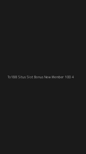 Tampilan Antarmuka Aplikasi To188 Situs Slot Bonus New Member 100 - 4