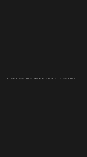 Tampilan Antarmuka Aplikasi Togel Macau Hari Ini Keluar Live Hari Ini Tercepat Tutorial Server Linux - 3