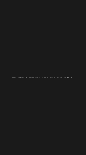 Tampilan Antarmuka Aplikasi Togel Michigan Evening Situs Casino Online Dealer Cantik - 3
