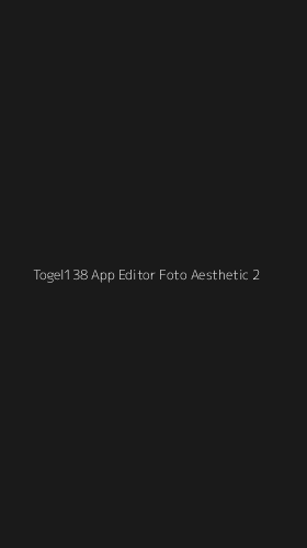 Tampilan Antarmuka Aplikasi Togel138 App Editor Foto Aesthetic - 2