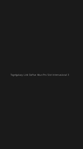 Tampilan Antarmuka Aplikasi Togelgalaxy Link Daftar Akun Pro Slot Internasional - 3