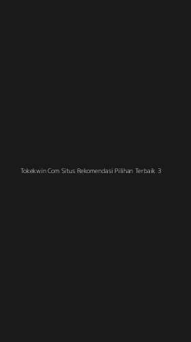 Tampilan Antarmuka Aplikasi Tokekwin Com Situs Rekomendasi Pilihan Terbaik - 3