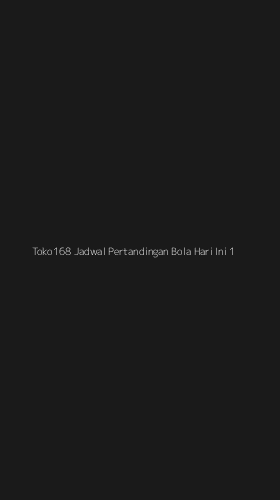 Tampilan Antarmuka Aplikasi Toko168 Jadwal Pertandingan Bola Hari Ini - 1