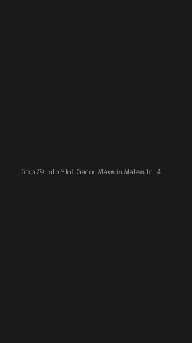 Tampilan Antarmuka Aplikasi Toko79 Info Slot Gacor Maxwin Malam Ini - 4