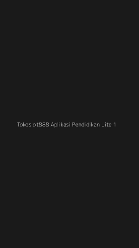Tampilan Antarmuka Aplikasi Tokoslot888 Aplikasi Pendidikan Lite - 1