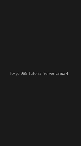 Tampilan Antarmuka Aplikasi Tokyo 988 Tutorial Server Linux - 4