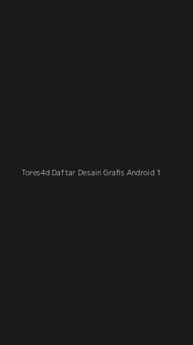 Tampilan Antarmuka Aplikasi Tores4d Daftar Desain Grafis Android - 1