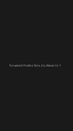 Tampilan Antarmuka Aplikasi Tornado4d Prediksi Bola Jitu Malam Ini - 1
