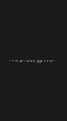 Tampilan Antarmuka Aplikasi Toto Belajar Bahasa Inggris Cepat - 1