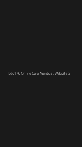 Tampilan Antarmuka Aplikasi Toto176 Online Cara Membuat Website - 2